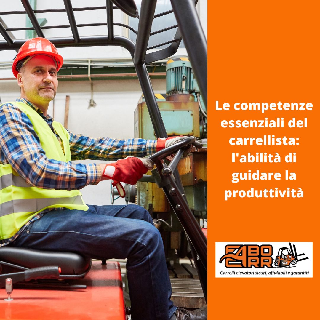 competenze carrellista: guidare la produttività
